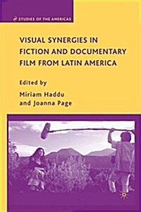 Visual Synergies in Fiction and Documentary Film from Latin America (Paperback)