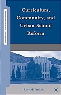 Curriculum, Community, and Urban School Reform (Paperback)