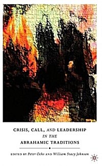 Crisis, Call, and Leadership in the Abrahamic Traditions (Paperback)