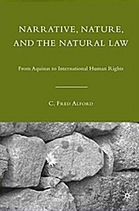 Narrative, Nature, and the Natural Law : From Aquinas to International Human Rights (Paperback)