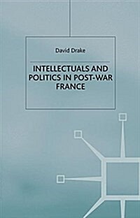 Intellectuals and Politics in Post-War France (Paperback)