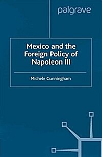 Mexico and the Foreign Policy of Napoleon III (Paperback)