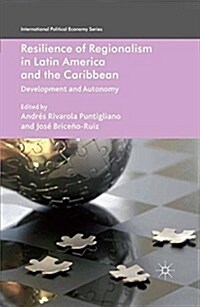 Resilience of Regionalism in Latin America and the Caribbean : Development and Autonomy (Paperback)