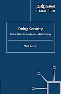 Doing Security : Critical Reflections and an Agenda for Change (Paperback)