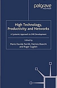 High Technology, Productivity and Networks : A Systemic Approach to SME Development (Paperback)