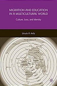 Migration and Education in a Multicultural World : Culture, Loss, and Identity (Paperback)