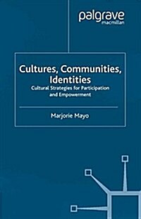 Cultures, Communities, Identities : Cultural Strategies for Participation and Empowerment (Paperback)