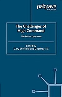 The Challenges of High Command : The British Experience (Paperback)