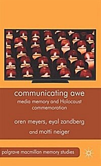 Communicating Awe : Media Memory and Holocaust Commemoration (Paperback)