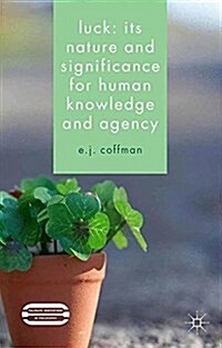 Luck: Its Nature and Significance for Human Knowledge and Agency (Paperback)