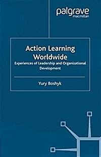 Action Learning Worldwide : Experiences of Leadership and Organizational Development (Paperback)