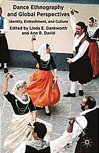 Dance Ethnography and Global Perspectives : Identity, Embodiment and Culture (Paperback)