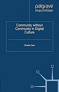 Community without Community in Digital Culture (Paperback)