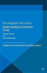Understanding Investment Funds : Insights from Performance and Risk Analysis (Paperback)