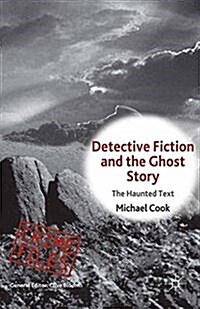 Detective Fiction and the Ghost Story : The Haunted Text (Paperback)
