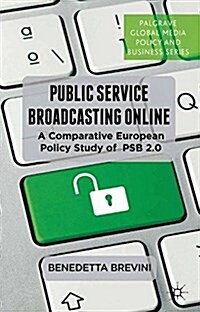 Public Service Broadcasting Online : A Comparative European Policy Study of PSB 2.0 (Paperback)