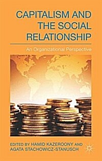 Capitalism and the Social Relationship : An Organizational Perspective (Paperback)