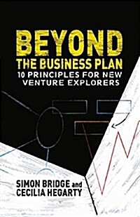 Beyond the Business Plan : 10 Principles for New Venture Explorers (Paperback)