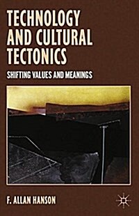 Technology and Cultural Tectonics : Shifting Values and Meanings (Paperback)