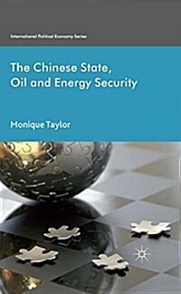 The Chinese State, Oil and Energy Security (Paperback)