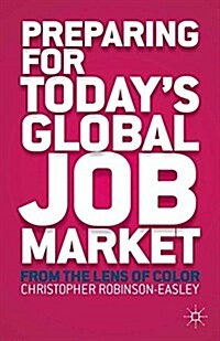 Preparing for Todays Global Job Market : From the Lens of Color (Paperback)