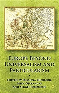 Europe Beyond Universalism and Particularism (Paperback)