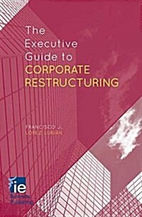 The Executive Guide to Corporate Restructuring (Paperback)