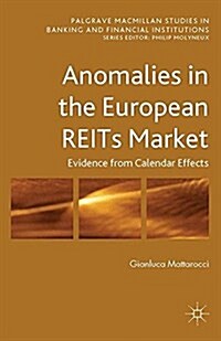 Anomalies in the European REITs Market : Evidence from Calendar Effects (Paperback)