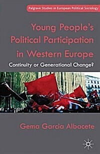 Young Peoples Political Participation in Western Europe : Continuity or Generational Change? (Paperback)