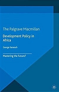 Development Policy in Africa : Mastering the Future? (Paperback)