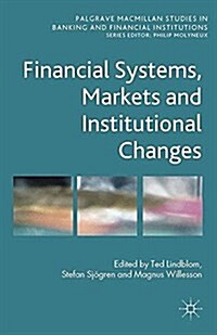 Financial Systems, Markets and Institutional Changes (Paperback)