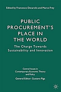 Public Procurements Place in the World : The Charge Towards Sustainability and Innovation (Paperback)