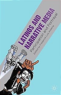 Latinos and Narrative Media : Participation and Portrayal (Paperback)