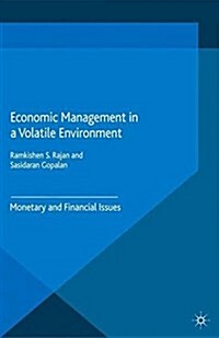 Economic Management in a Volatile Environment : Monetary and Financial Issues (Paperback)