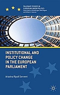 Institutional and Policy Change in the European Parliament : Deciding on Freedom, Security and Justice (Paperback)