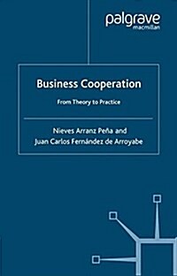 Business Cooperation : From Theory to Practice (Paperback)