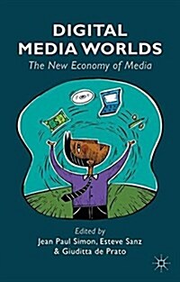 Digital Media Worlds : The New Economy of Media (Paperback)