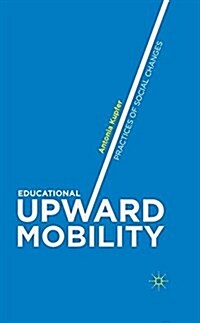 Educational Upward Mobility : Practices of Social Changes (Paperback)