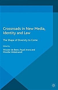 Crossroads in New Media, Identity and Law : The Shape of Diversity to Come (Paperback)