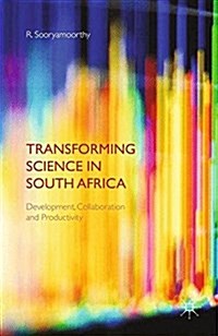 Transforming Science in South Africa : Development, Collaboration and Productivity (Paperback)