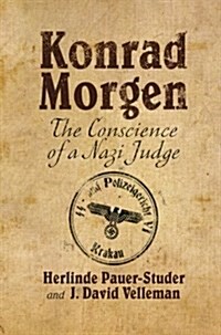 Konrad Morgen : The Conscience of a Nazi Judge (Paperback)