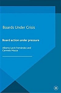 Boards Under Crisis : Board action under pressure (Paperback)