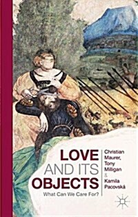 Love and Its Objects : What Can We Care For? (Paperback)