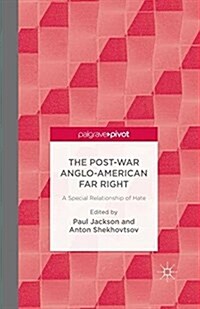 The Post-War Anglo-American Far Right : A Special Relationship of Hate (Paperback)