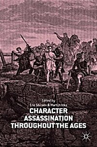 Character Assassination throughout the Ages (Paperback)