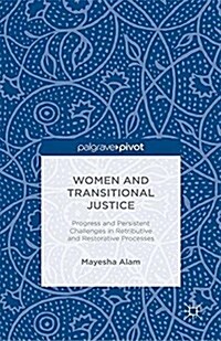 Women and Transitional Justice : Progress and Persistent Challenges in Retributive and Restorative Processes (Paperback)