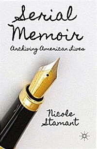 Serial Memoir : Archiving American Lives (Paperback)