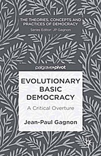 Evolutionary Basic Democracy : A Critical Overture (Paperback)