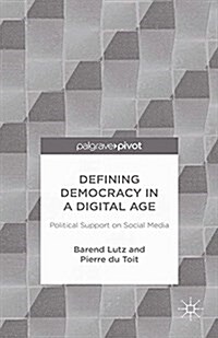 Defining Democracy in a Digital Age : Political Support on Social Media (Paperback)