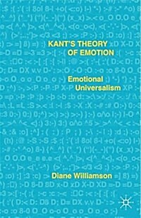 Kants Theory of Emotion : Emotional Universalism (Paperback)